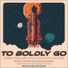 To_Boldly_Go