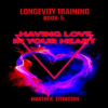 Longevity_Training_Book-5_Having_Love_In_Your_Heart