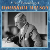 A_Rare_Recording_of_Woodrow_Wilson