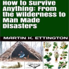 How_to_Survive_Anything__From_the_Wilderness_to_Man_Made_Disasters