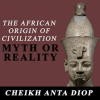 The_African_Origin_Of_Civilization
