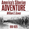 America_s_Siberian_Adventure_1918-1920