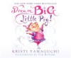 Dream_Big__Little_Pig_