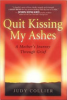Quit_kissing_my_ashes