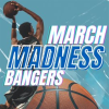 March_Madness_Bangers