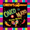 Drew_s_Famous_Cinco_De_Mayo_Party_Music