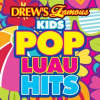 Drew_s_Famous_Kids_Pop_Luau_Hits