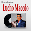 Recordando_a_Lucho_Macedo