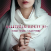 Believe_In_House__Vol__3_-_15_Holy_House___Club_Tunes