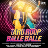 Taru_Roop_Balle_Balle