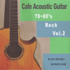 Cafe_Acoustic_Guitar_-70_80_s_Rock_Vol_2