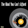 The_Kind_You_Can_t_Afford