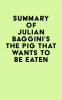 Summary_of_Julian_Baggini_s_The_Pig_That_Wants_to_Be_Eaten