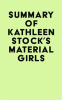Summary_of_Kathleen_Stock_s_Material_Girls
