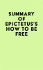 Summary_of_Epictetus_s_How_to_Be_Free