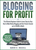 Blogging_for_Profit__The_Ultimate_Beginners_Guide_to_Learn_Step-by-Step_How_to_Make_Money_Bloggin