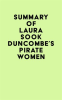Summary_of_Laura_Sook_Duncombe_s_Pirate_Women