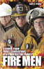 Fire_Men__Stories_From_Three_Generations_of_a_Firefighting_Family