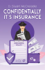 Confidentially_It_s_Insurance