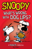 Snoopy__What_s_Wrong_with_Dog_Lips___A_Peanuts_Collection