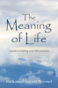 The_Meaning_of_Life___A_Guide_to_Finding_Your_Life_s_Purpose