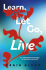 Learn__Let_Go__Live