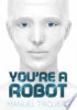 You_re_a_Robot