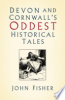 Devon_and_Cornwall_s_Oddest_Historical_Tales