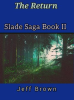 The_Return_Slade_Saga_Book_II