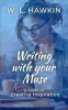 Writing_With_Your_Muse__A_Guide_to_Creative_Inspiration