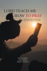 Lord_Teach_Me_How_to_Pray