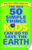 The_New_50_Simple_Things_Kids_Can_Do_to_Save_the_Earth
