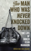 The_Man_Who_Was_Never_Knocked_Down