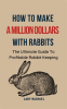 How_to_Make_a_Million_Dollars_With_Rabbits__The_Ultimate_Guide_to_Profitable_Rabbit_Keeping