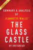 The_Glass_Castle__A_Memoir_by_Jeannette_Walls___Summary___Analysis