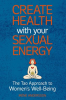 Create_Health_with_Your_Sexual_Energy_-_The_Tao_Approach_to_Womens_Well-Being