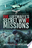 The_Luftwaffe_s_Secret_WWII_Missions