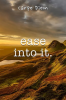 Ease_Into_It