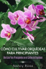 C__mo_Cultivar_Orqu__deas_Para_Principiantes