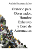 Oratorio_para_Observador__Hombre_Exhausto_y_Coro_de_Astronautas