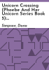 Unicorn_Crossing__Phoebe_and_Her_Unicorn_Series_Book_5_