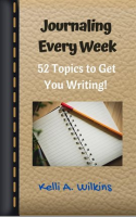 Journaling_Every_Week__52_Topics_to_Get_You_Writing