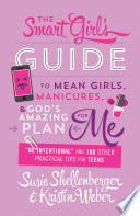 The_Smart_Girl_s_Guide_to_Mean_Girls__Manicures__and_God_s_Amazing_Plan_for_ME