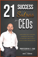 21_Success_Sutras_for_CEOs___How_Global_CEOs_Overcome_Leadership_Challenges_in_Turbulent_Times_to_Build_Good_to_Great_Organizations