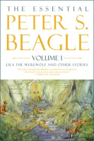 The_Essential_Peter_S__Beagle__Volume_1__Lila_the_Werewolf_and_Other_Stories