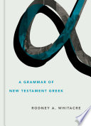 A_Grammar_of_New_Testament_Greek
