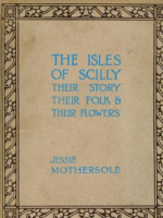 The_Isles_of_Scilly__Their_Story_Their_Folk___Their_Flowers