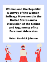 Woman_and_the_Republic__A_Survey_of_the_Woman-Suffrage_Movement_in_the_United_States_and_a_Discussion_of_the_Claims_and_Arguments_of_Its_Foremost_Advocates