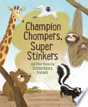 Champion_chompers__super_stinkers_and_other_poems_by_extraordinary_animals