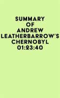 Summary_of_Andrew_Leatherbarrow_s_Chernobyl_01_23_40